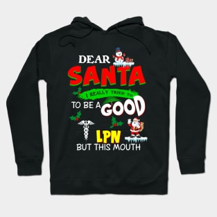 Dear Santa I Really Tried To Be A Good LPN Hoodie